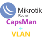 Настройка CAPsMAN для VLAN MikroTik
